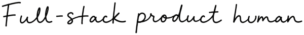 Full-stack product human